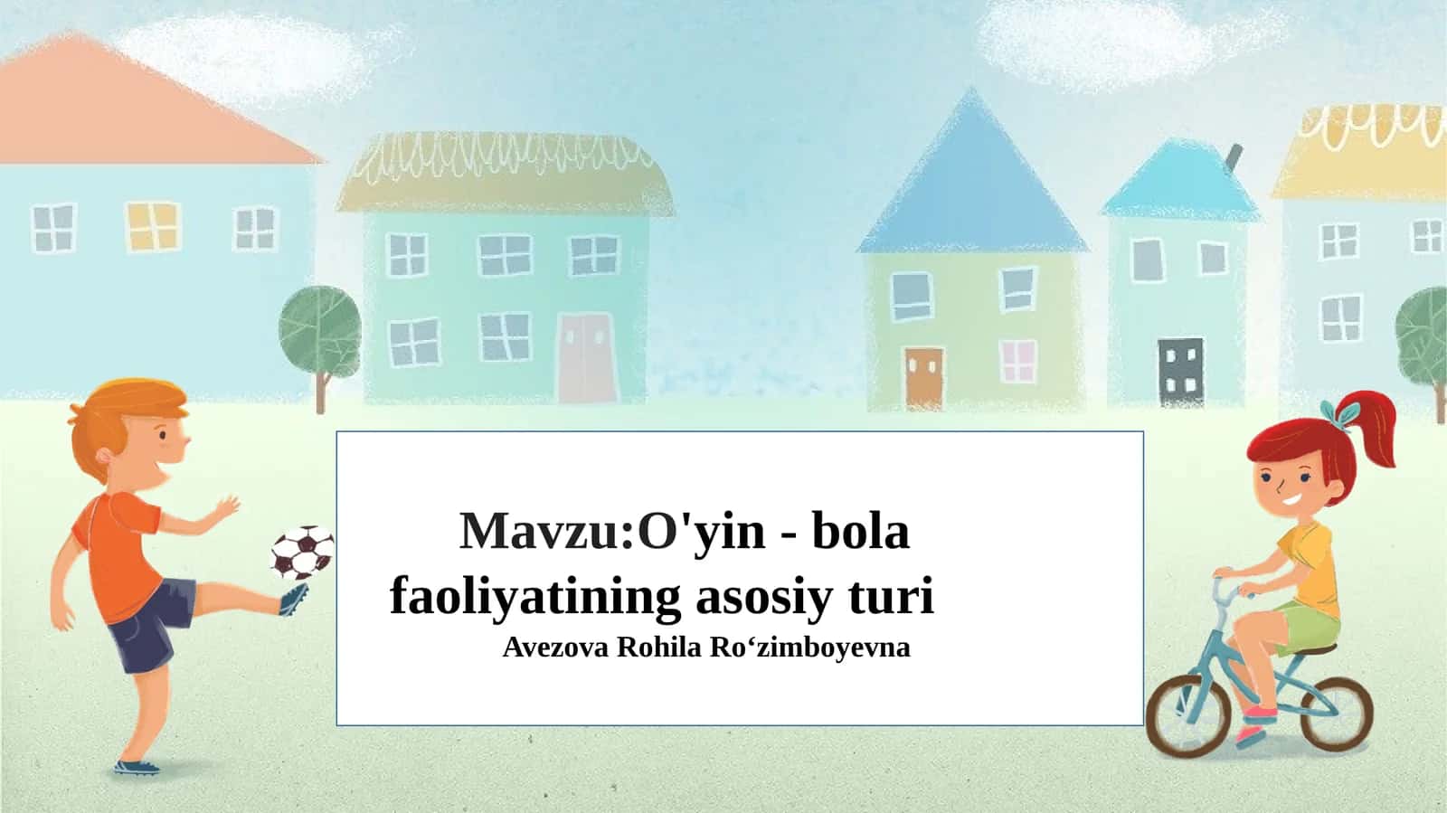 O'yin - bolafaoliyatining asosiy turi