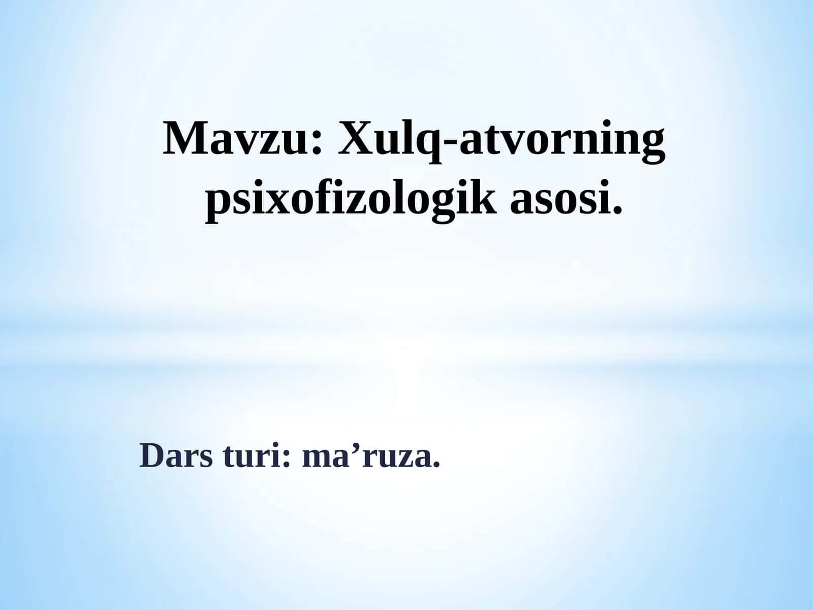 Xulq-atvorning psixofizologik asoslari