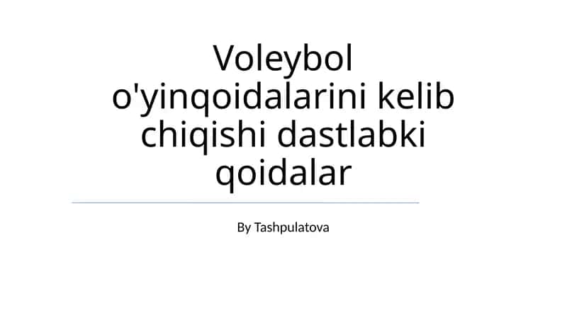 Voleybol o'yinqoidalarini kelib chiqishi dastlabki qoidalar