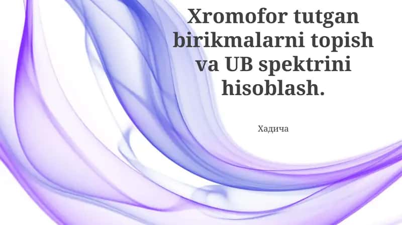 Xromofor tutgan birikmalarni topish va UB spektrini hisoblash