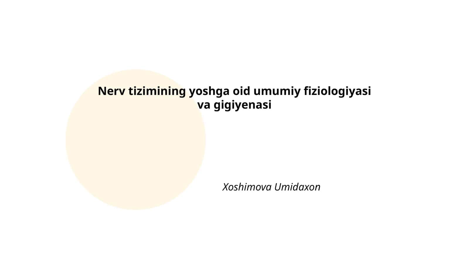 Nerv tizimining yoshga oid umumiy fiziologiyasi va gigiyenasi