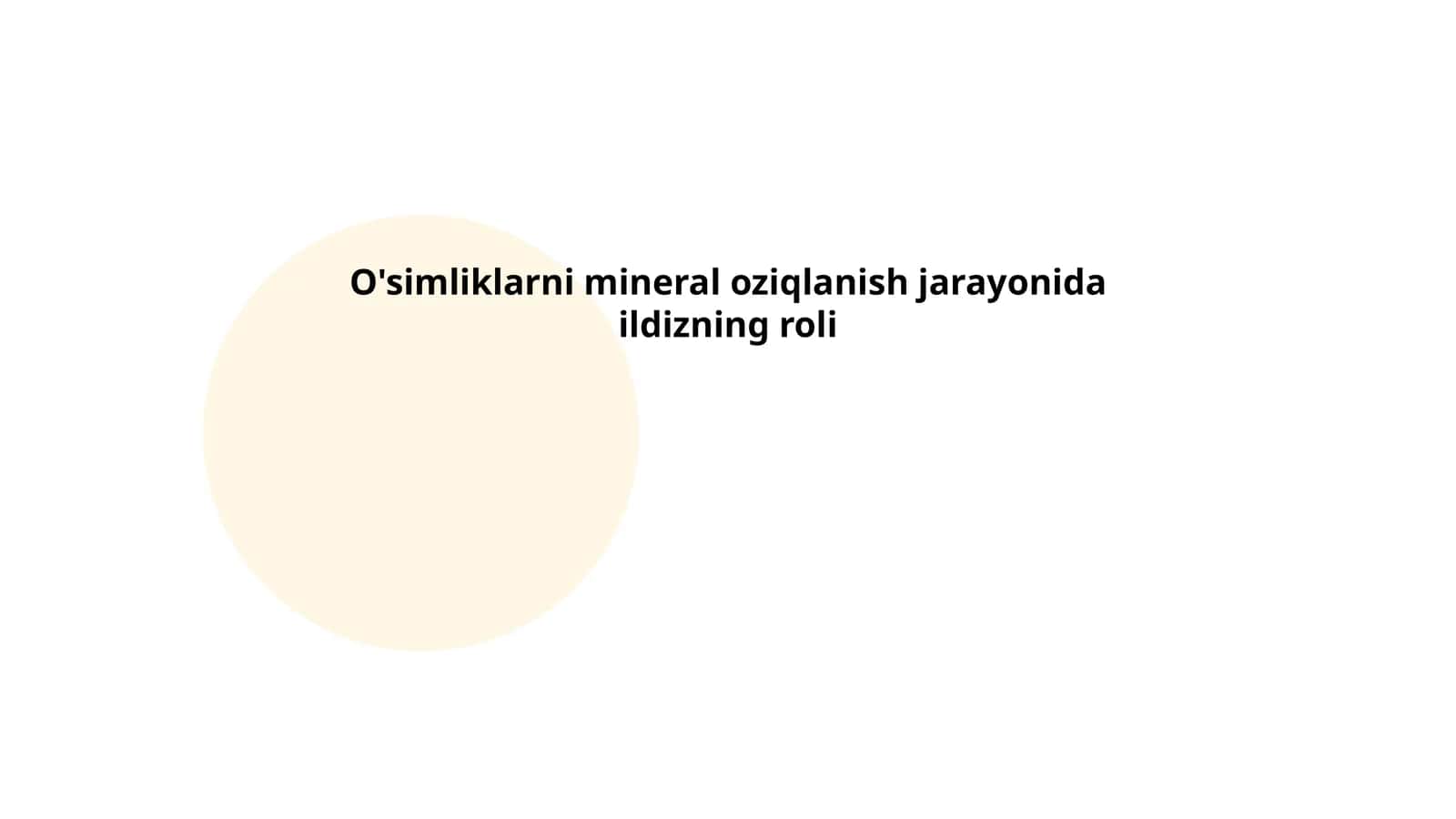 O'simliklarni mineral oziqlanish jarayonida ildizning roli