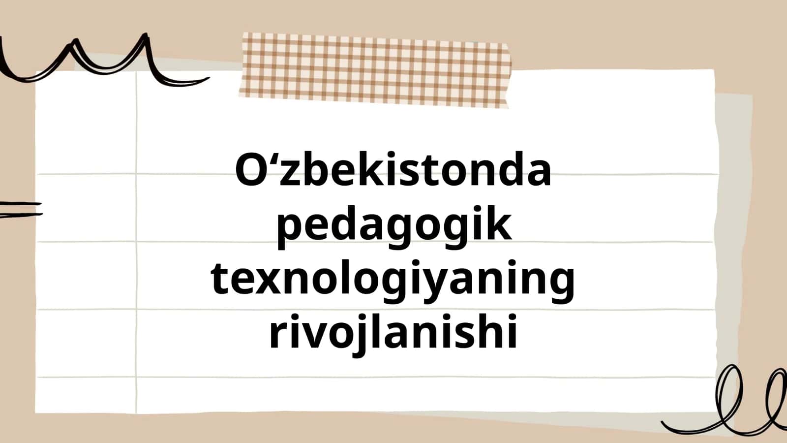 Oʻzbekistonda pedagogik texnologiyalar tarixiy rivojlanishi