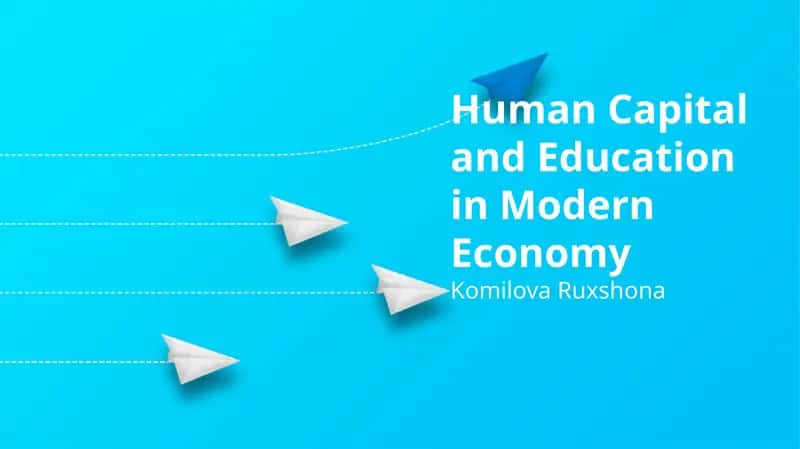 Human Capital and Education in Modern Economy