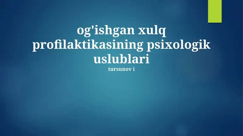 og'ishgan xulq profilaktikasining psixologik uslublari