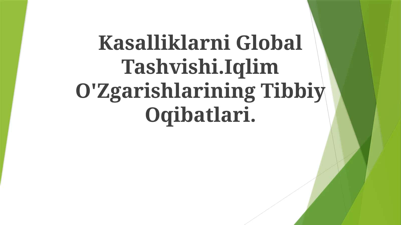 Kasalliklarni Global Tashvishi. Iqlim O'Zgarishlarining Tibbiy Oqibatlari