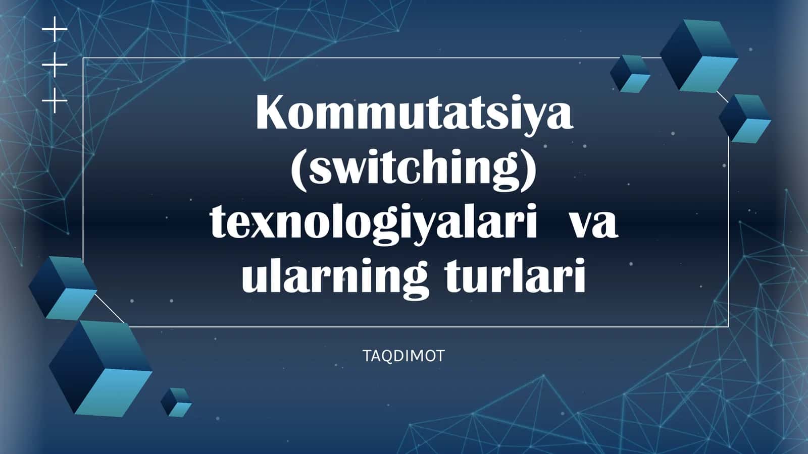 Kommutatsiya (switching) texnologiyalari va ularning turlari