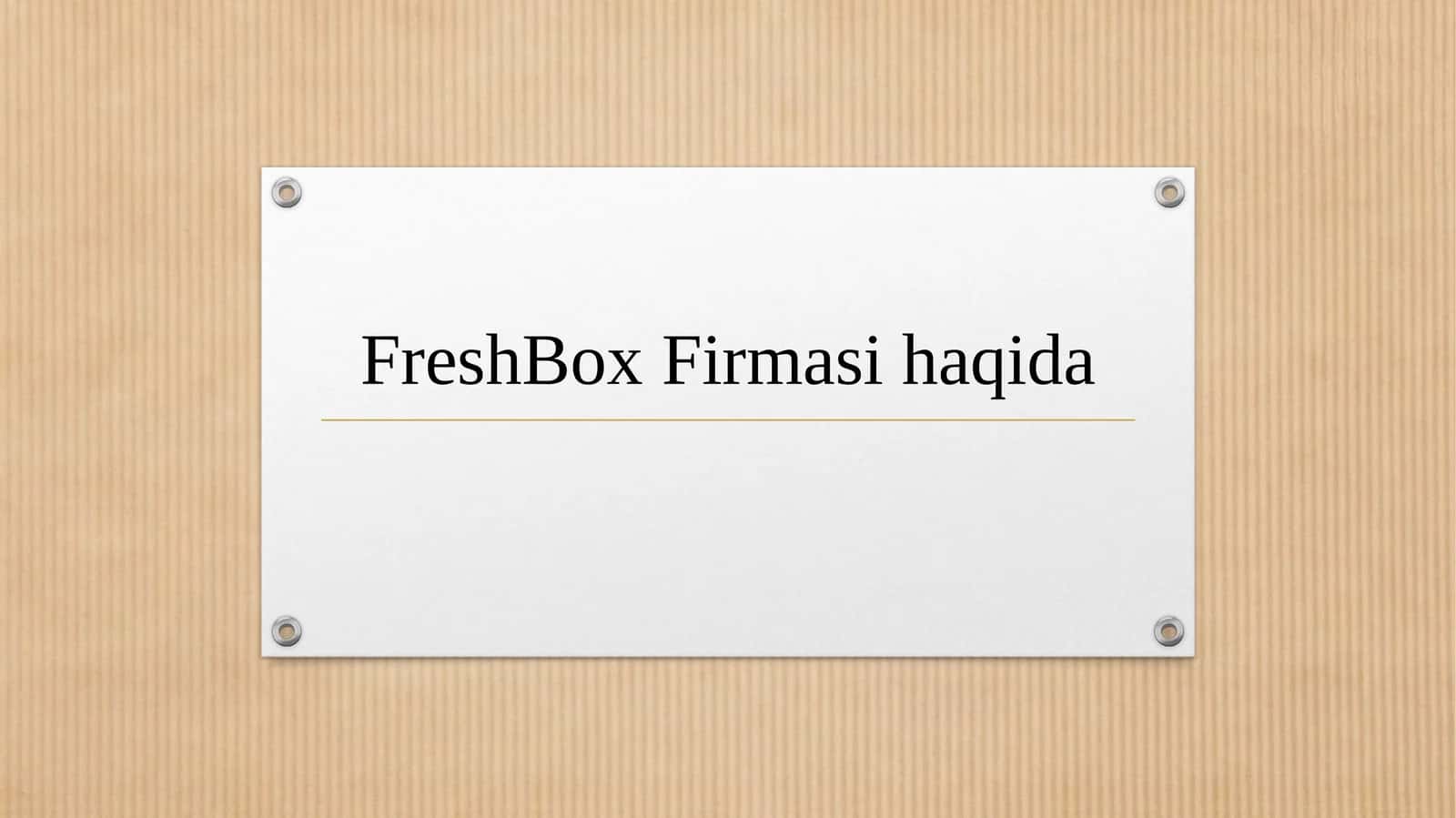 FreshBox Firmasi haqida