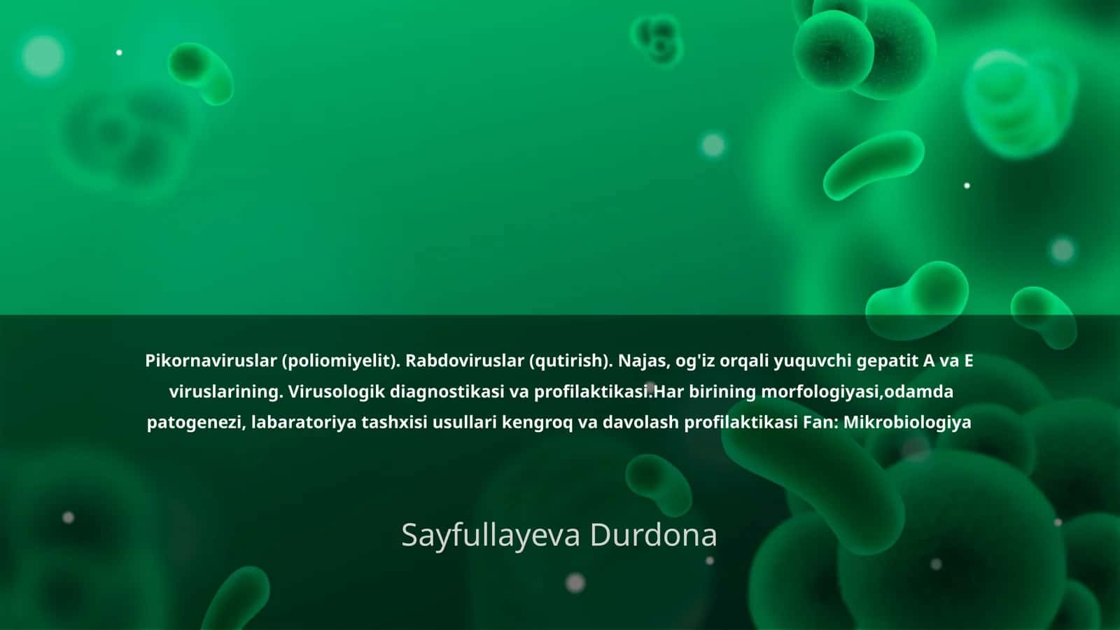 Pikornaviruslar (poliomiyelit). Rabdoviruslar (qutirish). Najas, og'iz orqali yuquvchi gepatit A va E viruslarining. Virusologik diagnostikasi va profilaktikasi.Har birining morfologiyasi,odamda patogenezi, labaratoriya tashxisi usullari kengroq va davolash profilaktikasi Fan: Mikrobiologiya