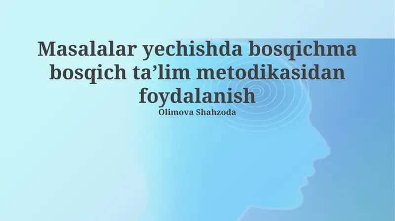 Bosqichma-Bosqich O'qitish Metodikasi