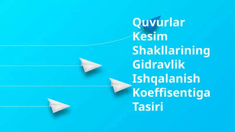 Quvurlar Kesim Shakllarining Gidravlik Ishqalanish Koeffisentiga Tasiri