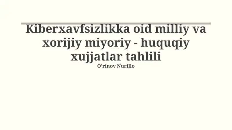 Kiberxavfsizlikka oid milliy va xorijiy miyoriy - huquqiy xujjatlar tahlili