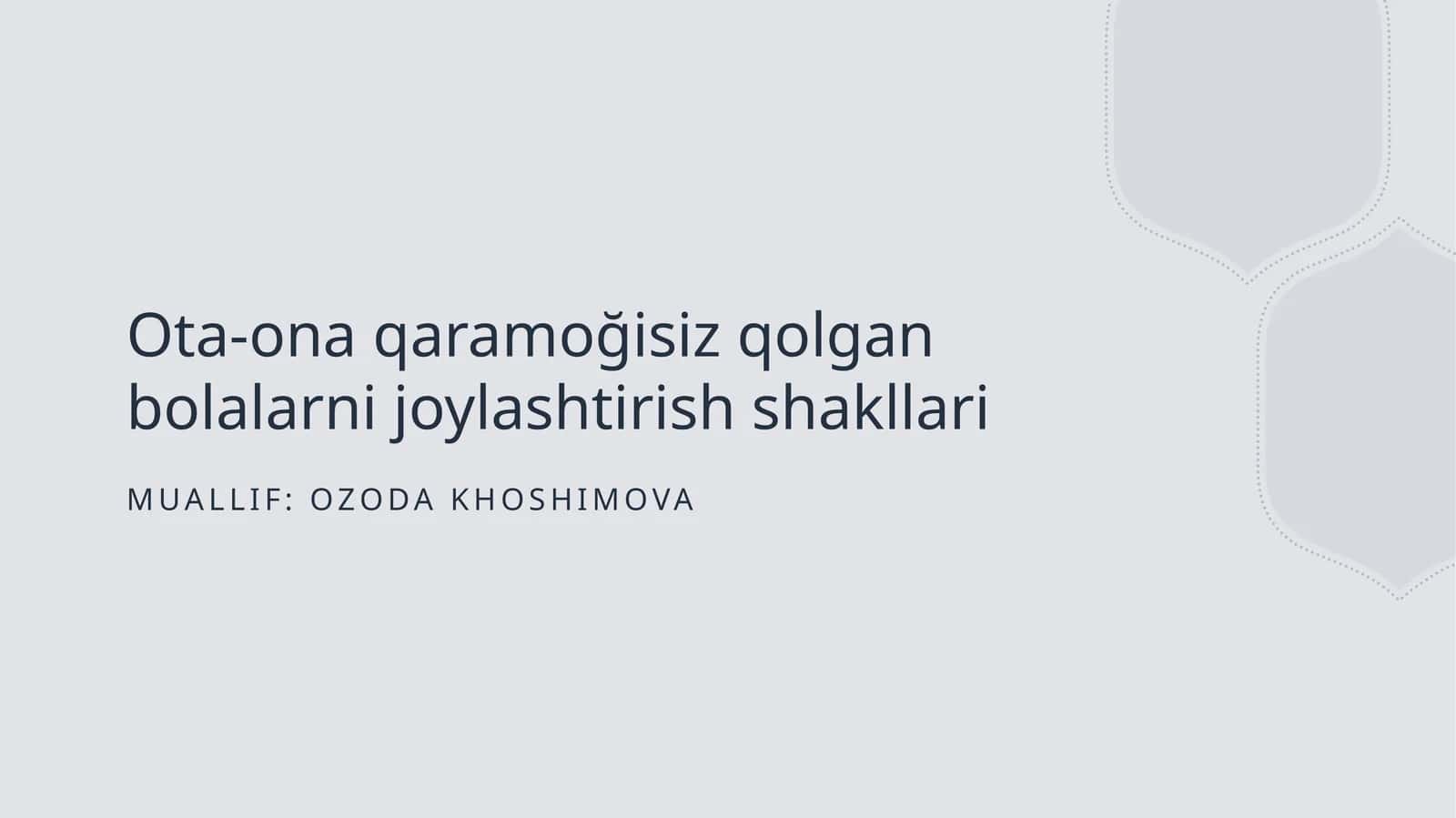 Ota-ona qaramoğisiz qolgan bolalarni joylashtirish shakllari