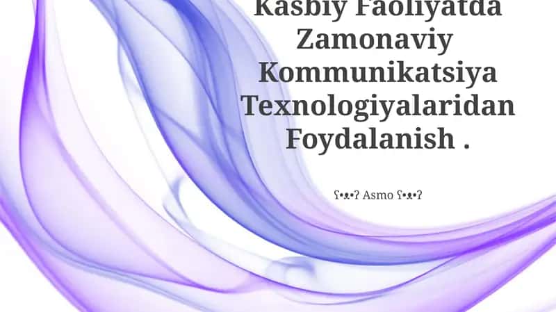 Kasbiy Faoliyatda Zamonaviy Kommunikatsiya Texnologiyalaridan Foydalanish