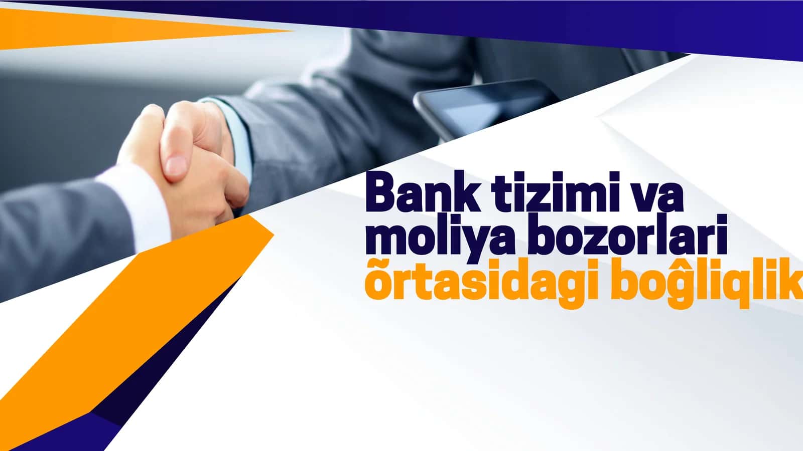 Bank tizimi va moliya bozorlari õrtasidagi boĝliqlik