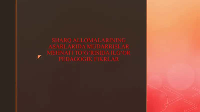 SHARQ ALLOMALARINING ASARLARIDA MUDARRISLAR MEHNATI TOʻGʻRISIDA ILGʻOR PEDAGOGIK FIKRLAR