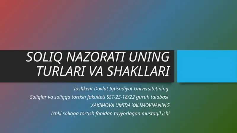SOLIQ NAZORATI UNING TURLARI VA SHAKLLARI