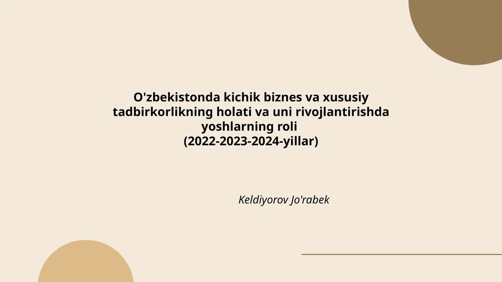 O'zbekistonda kichik biznes va xususiy tadbirkorlikning holati va uni rivojlantirishda yoshlarning roli
