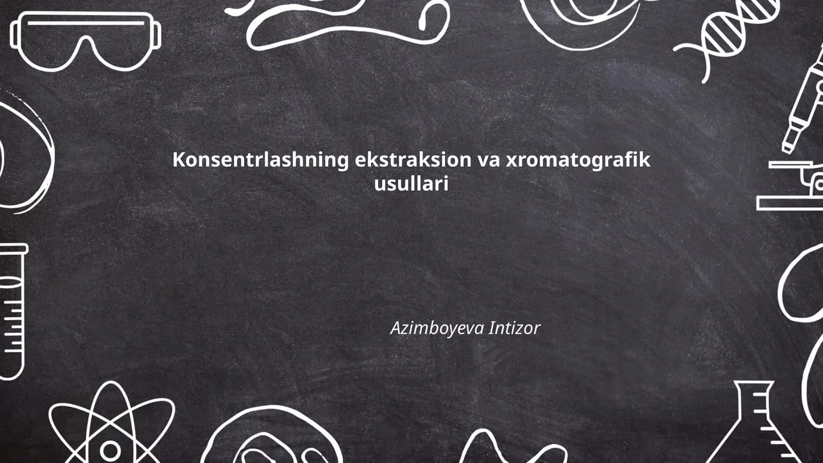Konsentrlashning ekstraksion va xromatografik usullari