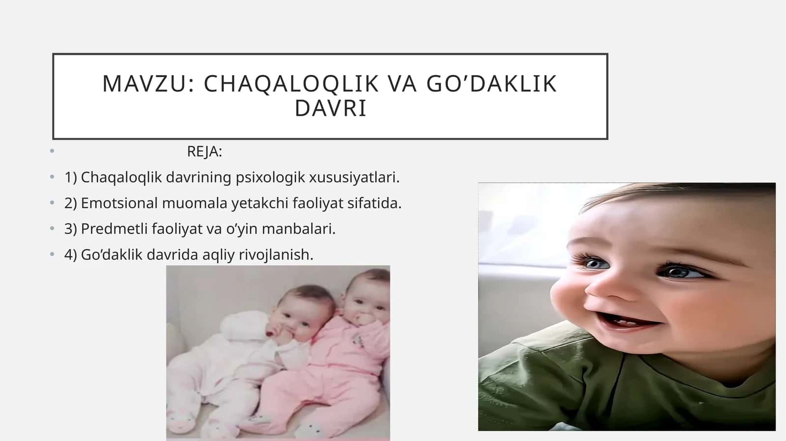 CHAQALOQLIK VA GO’DAKLIK DAVRI