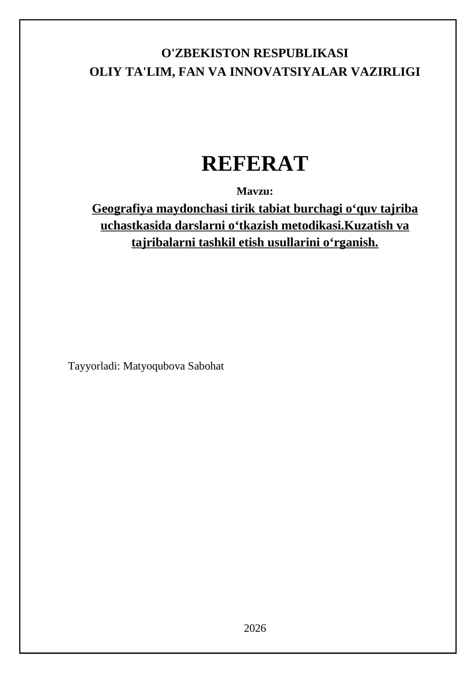 Geografiya maydonchasi tirik tabiat burchagi oʻquv tajriba uchastkasida darslarni oʻtkazish metodikasi.Kuzatish va tajribalarni tashkil etish usullarini oʻrganish