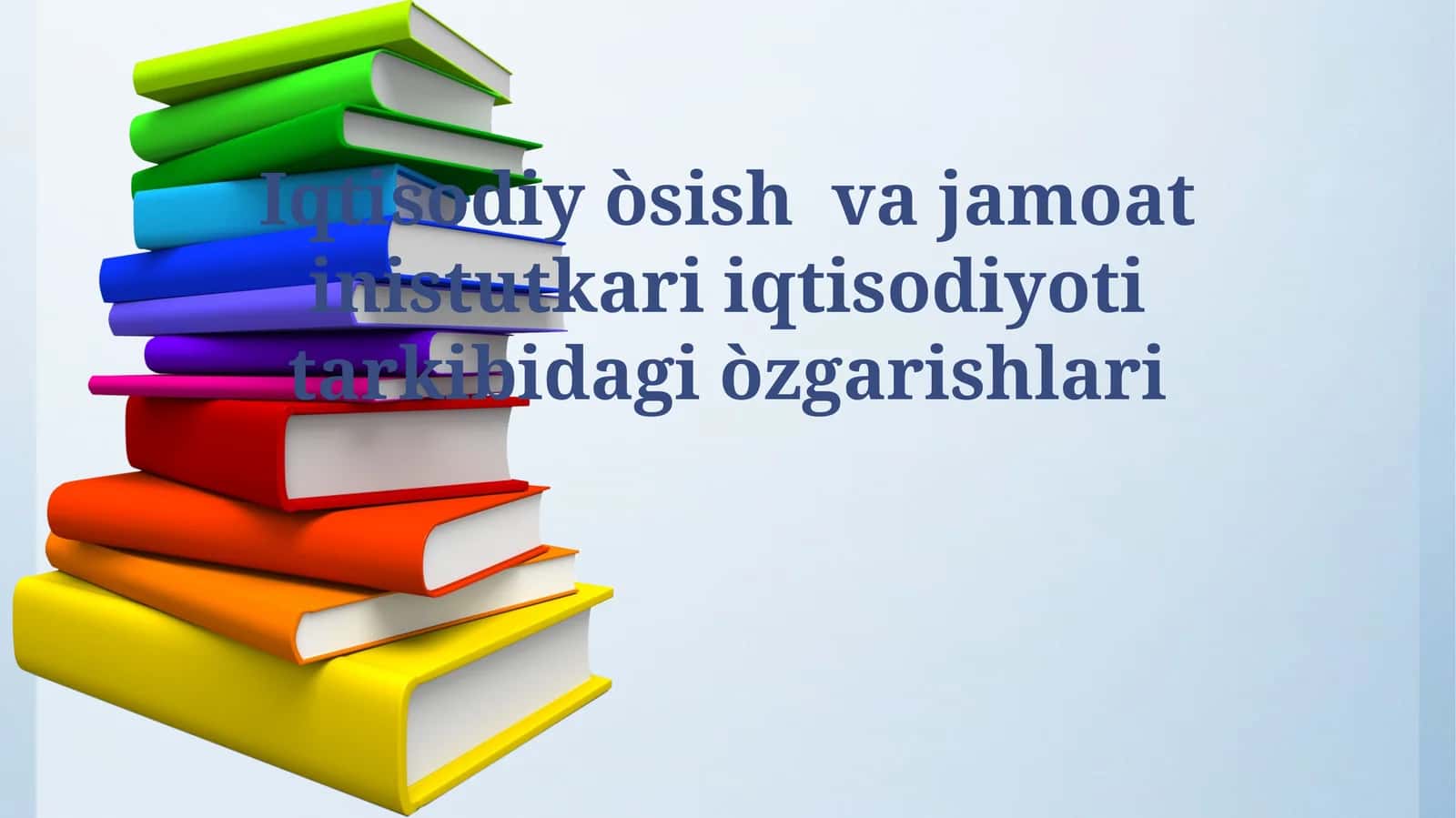 Iqtisodiy òsish va jamoat inistutkari iqtisodiyoti tarkibidagi òzgarishlari