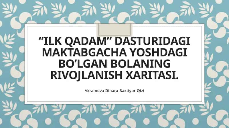 Ilk qadam dasturidagi maktabgacha bolgan bolaning rivojlanish xaritasi