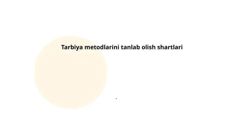 Tarbiya metodlarini tanlab olish shartlari