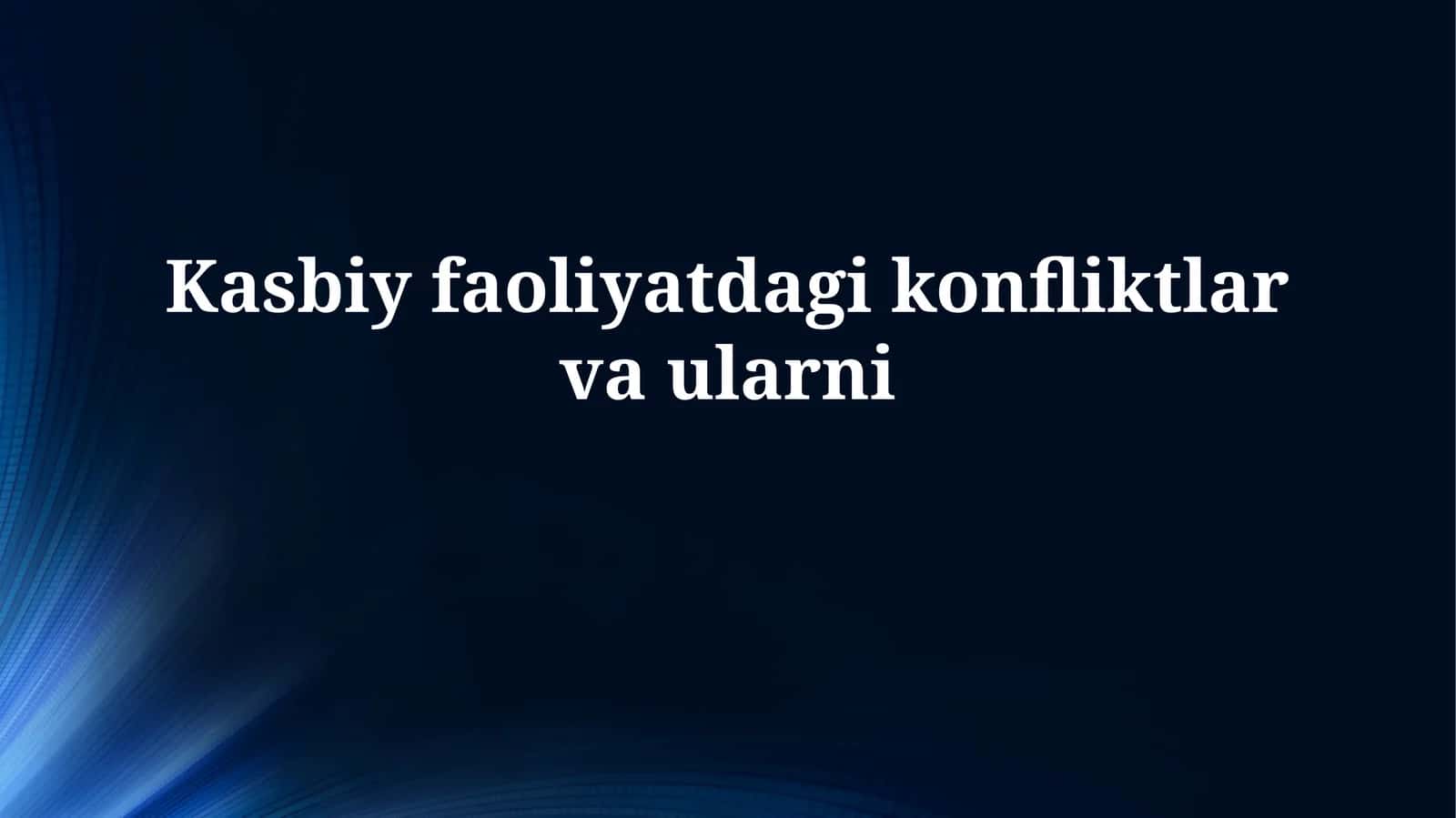 Kasbiy faoliyatdagi konfliktlarvaularni