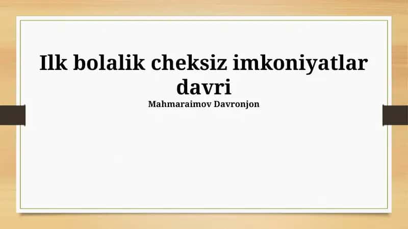 Ilk bolalik cheksiz imkoniyatlar davri