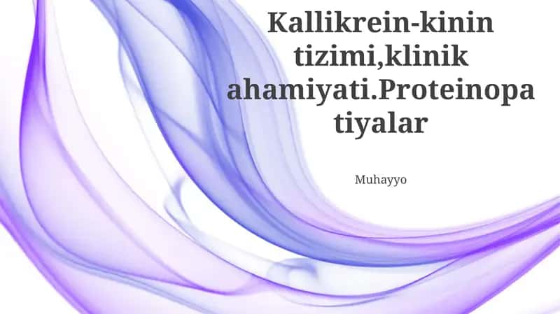 Kallikrein-kinin tizimi, klinik ahamiyati.Proteinopatiyalar