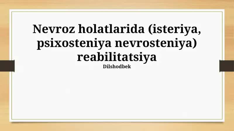 Nevroz holatlarida (isteriya, psixosteniya nevrosteniya) reabilitatsiya