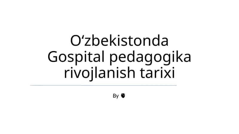 Oʻzbekistonda Gospital pedagogika rivojlanish tarixi
