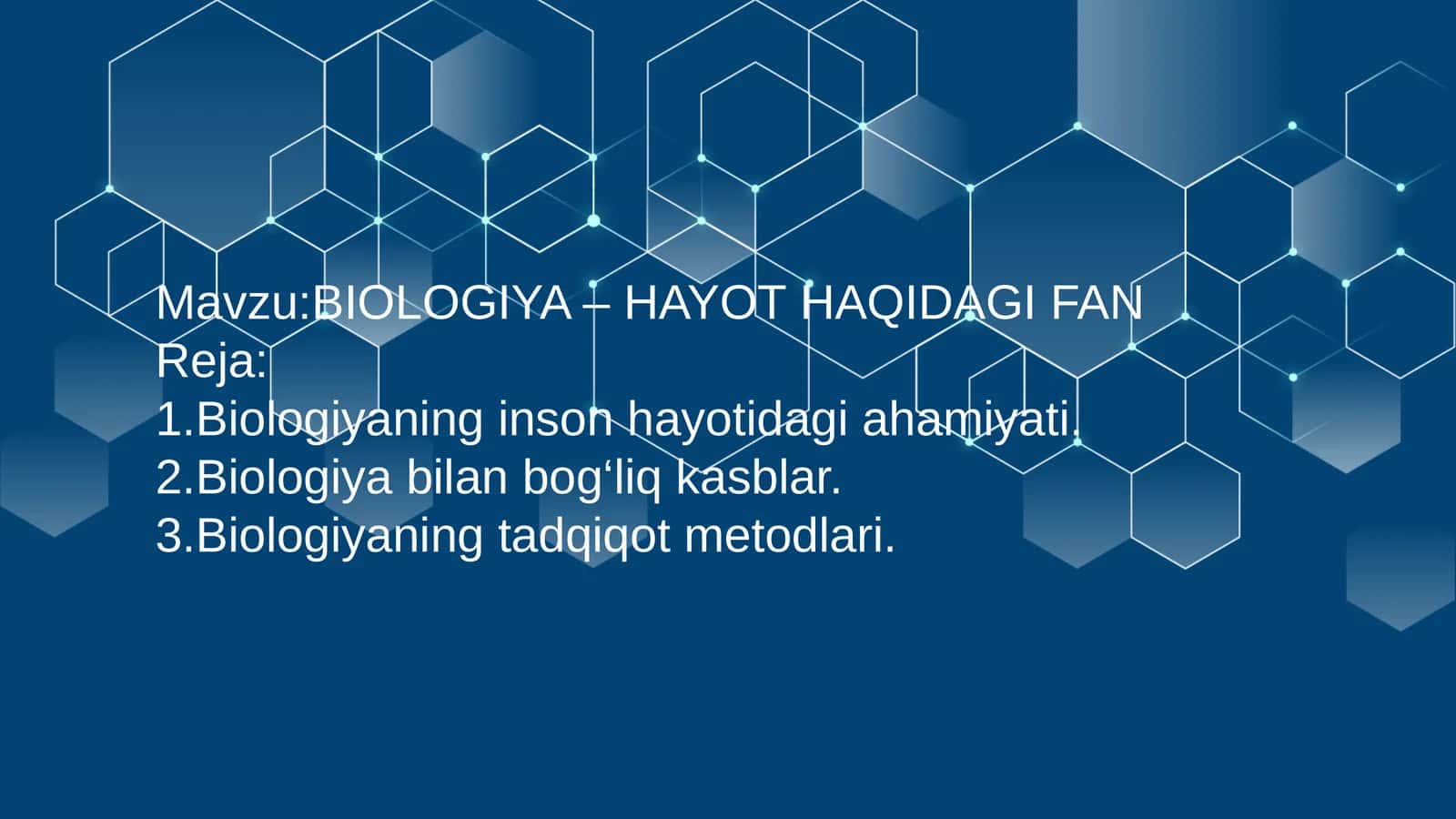 BIOLOGIYA– HAYOT HAQIDAGI FAN