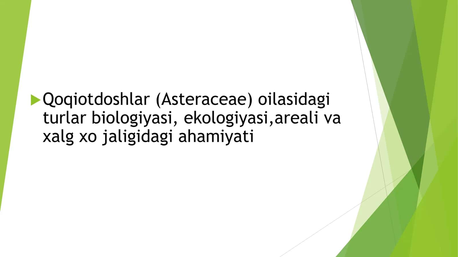Qoqiotdoshlar (Asteraceae) turlar biologiyasi, ekologiyasi, arealivaxalgxojaligidagi ahamiyati