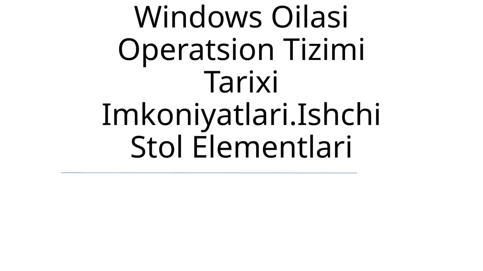 Windows Oilasi Operatsion Tizimi Tarixi Imkoniyatlari