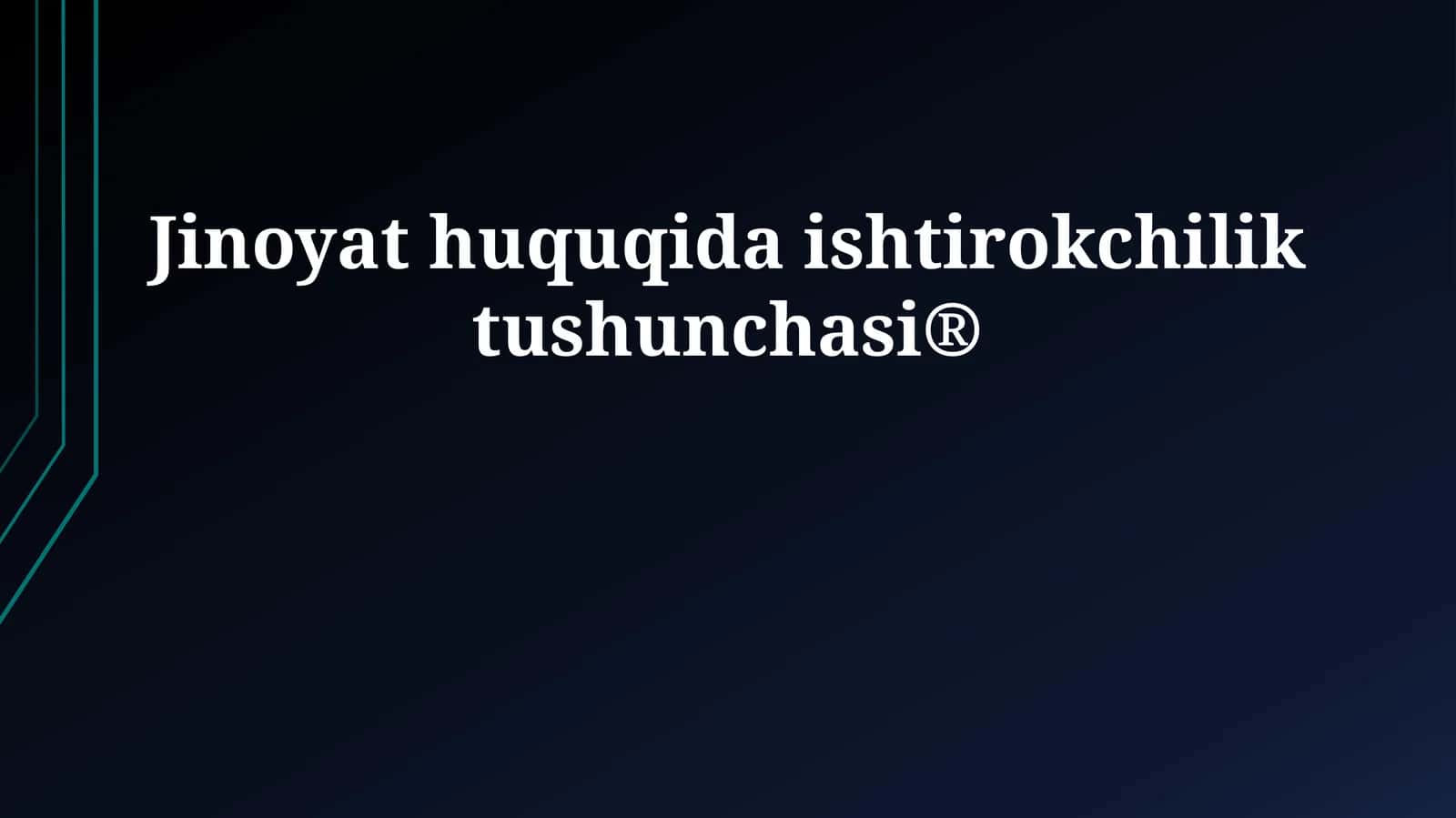 Jinoyat huquqida ishtirokchilik tushunchasi