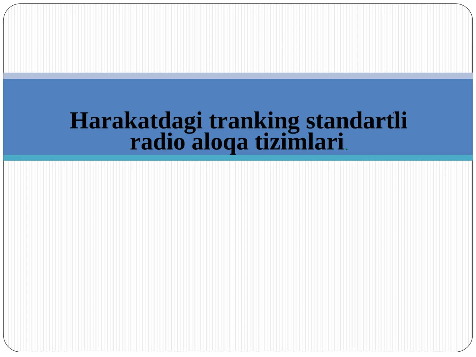 Harakatdagi tranking standartli radio aloqa tizimlari