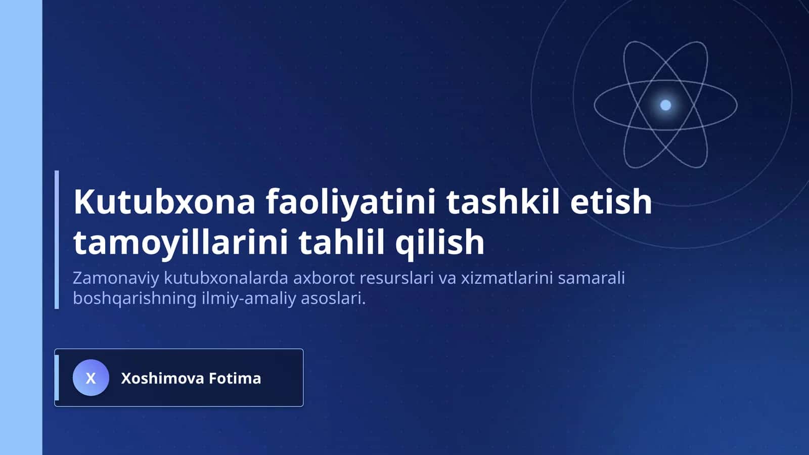 Kutubxona faoliyatini tashkil etish tamoyillarini tahlil qilish