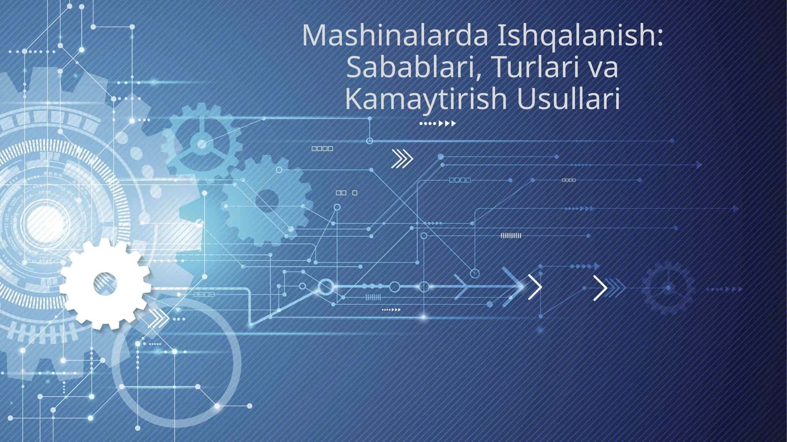 Mashinalarda Ishqalanish: Sabablari, Turlari va Kamaytirish Usullari