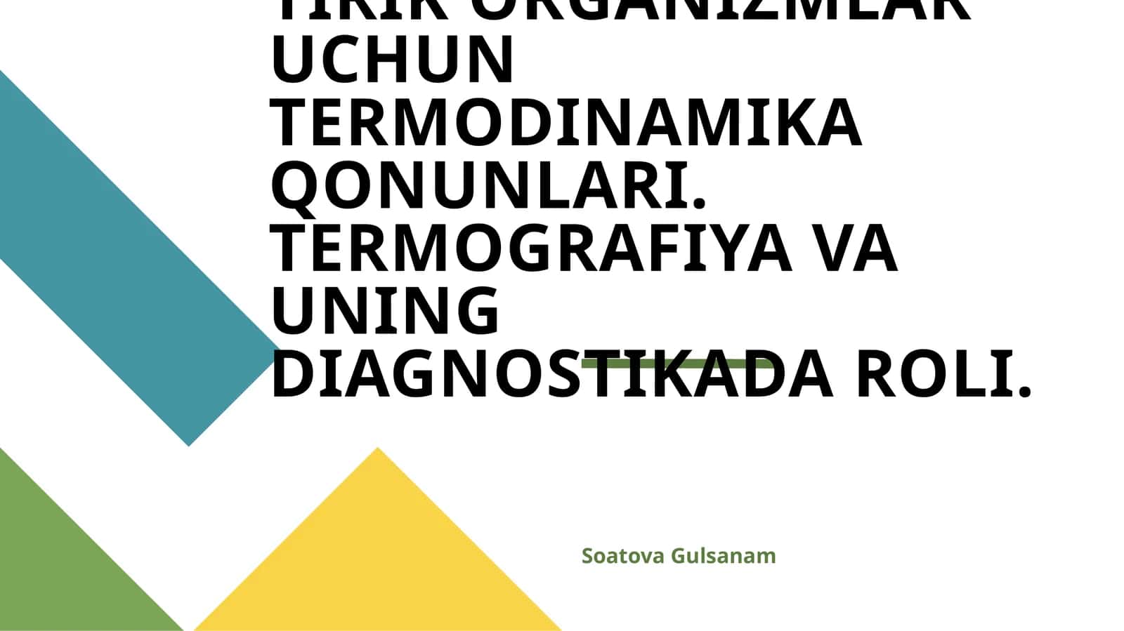 TIRIK ORGANIZMLAR UCHUN TERMODINAMIKA QONUNLARI. TERMOGRAFIYA VA UNING DIAGNOSTIKADA ROLI
