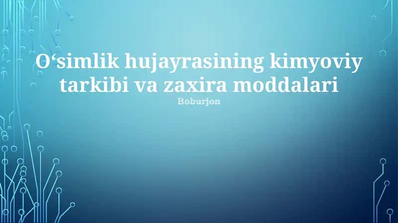Oʻsimlik hujayrasining kimyoviy tarkibi va zaxira moddalari