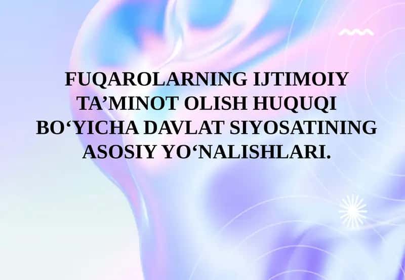FUQAROLARNING IJTIMOIY TA’MINOT OLISH HUQUQI BO‘YICHA DAVLAT SIYOSATINING ASOSIY YO‘NALISHLARI