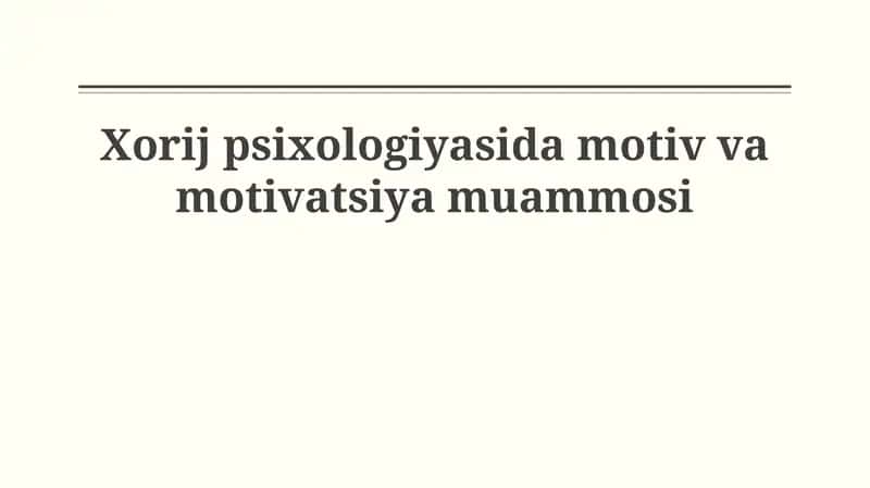 Xorij psixologiyasida motiv va motivatsiya muammosi