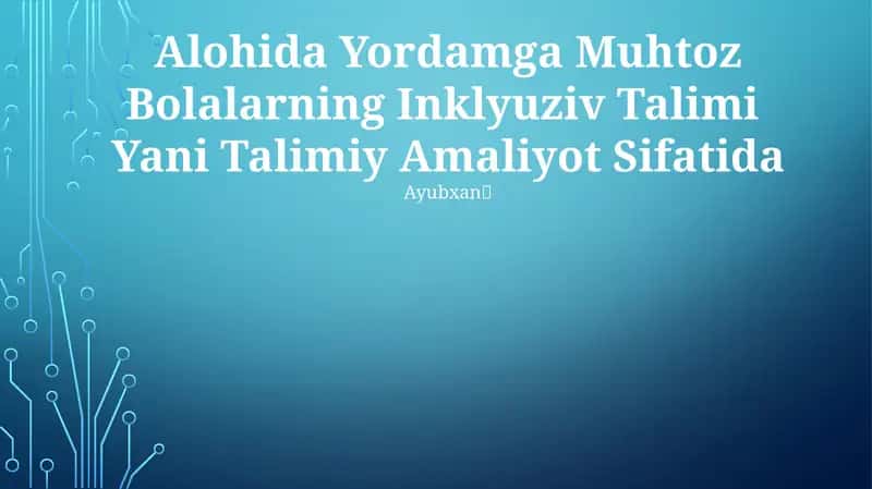 Alohida Yordamga Muhtoz Bolalarning Inklyuziv Talimi Yani Talimiy Amaliyot Sifatida