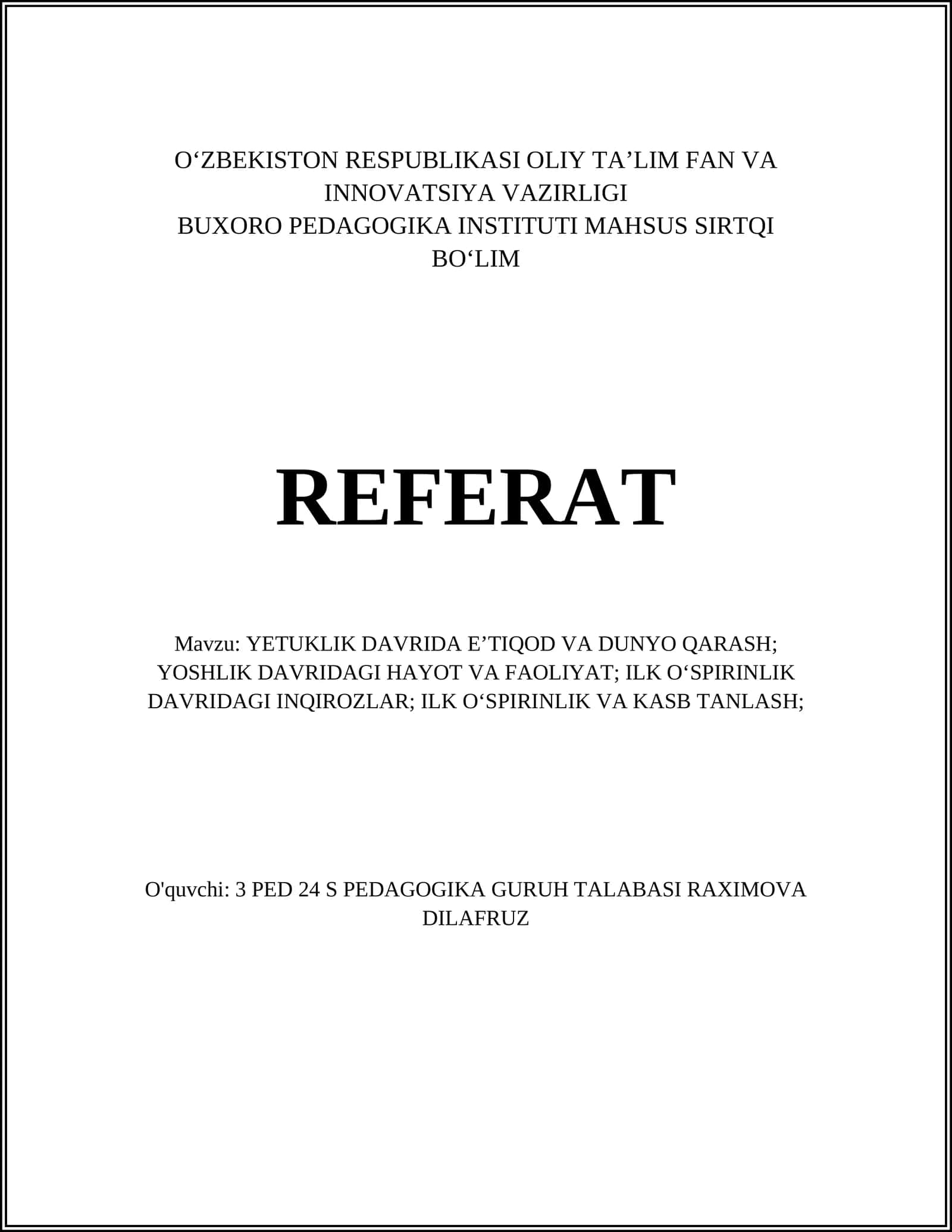 YETUKLIK DAVRIDA E’TIQOD VA DUNYO QARASH; YOSHLIK DAVRIDAGI HAYOT VA FAOLIYAT; ILK O‘SPIRINLIK DAVRIDAGI INQIROZLAR; ILK O‘SPIRINLIK VA KASB TANLASH;