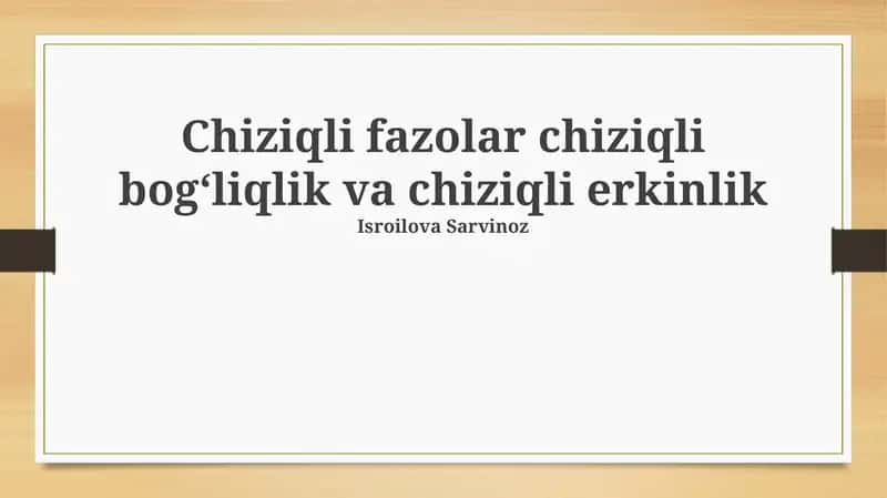 Chiziqli fazolar chiziqli bogʻliqlik va chiziqli erkinlik