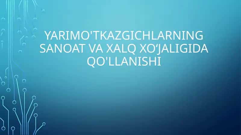 Yarimo'tkazgichlarning sanoat va xalqaro qo'llanishi