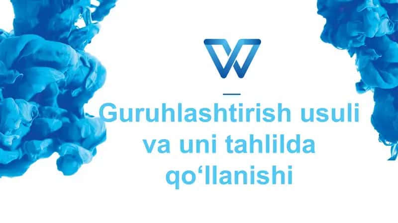 Guruhlashtirish usuli va uni tahlilda qo‘llanishi