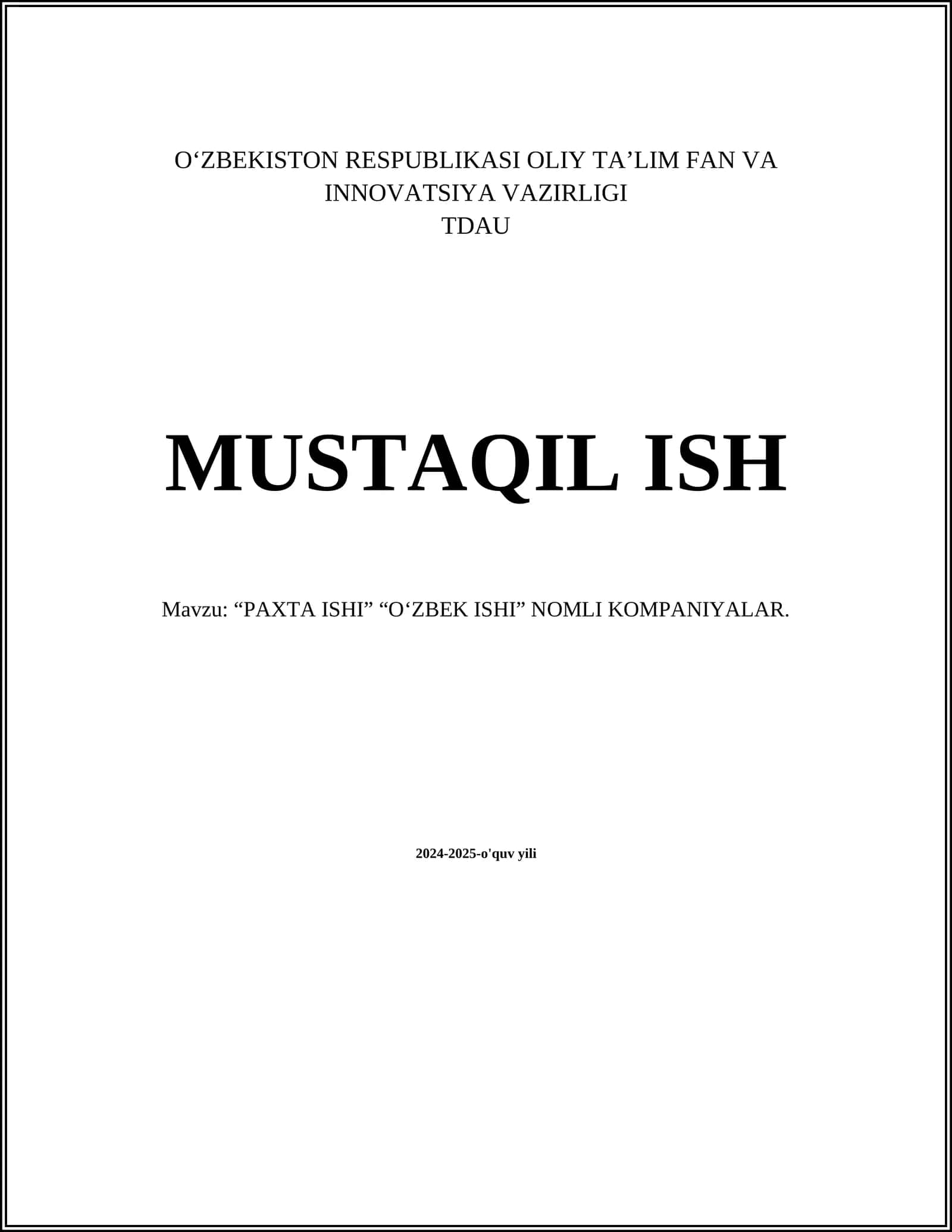 O‘ZBEKISTON RESPUBLIKASI OLIY TA’LIM FAN VA INNOVATSIYA VAZIRLIGI TDAU "MUSTAQIL ISH" Mavzu: “PAXTA ISHI” “O‘ZBEK ISHI” NOMLI KOMPANIYALAR